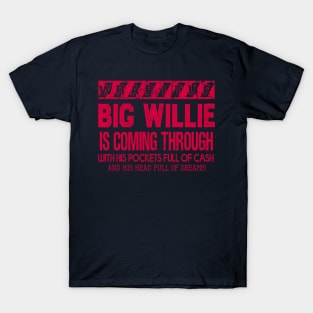 Big Willie T-Shirt
